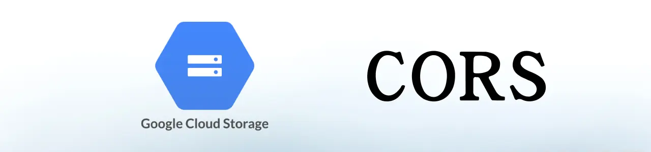 GCS Bucket CORS 錯誤解決方法